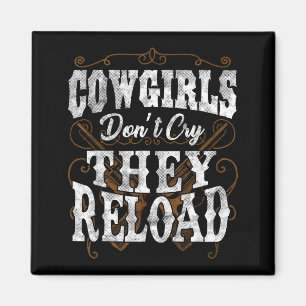 Cowgirls Weinen Nicht Sie Laden Neu T-Shirt  Magnet