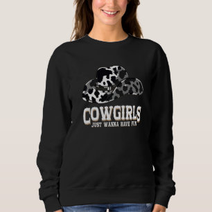 Cowgirls wollen Spaß machen Sweatshirt