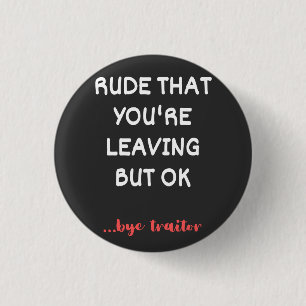 Coworker Coffee Tasse - Rude, dass du Verlasse Button