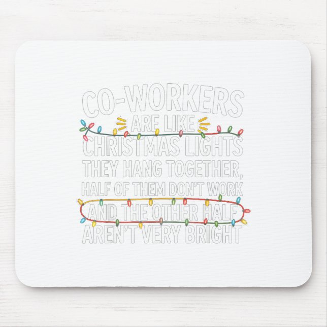 Coworkers Are Like Christmas Lights They Hang Toge Mousepad (Vorne)