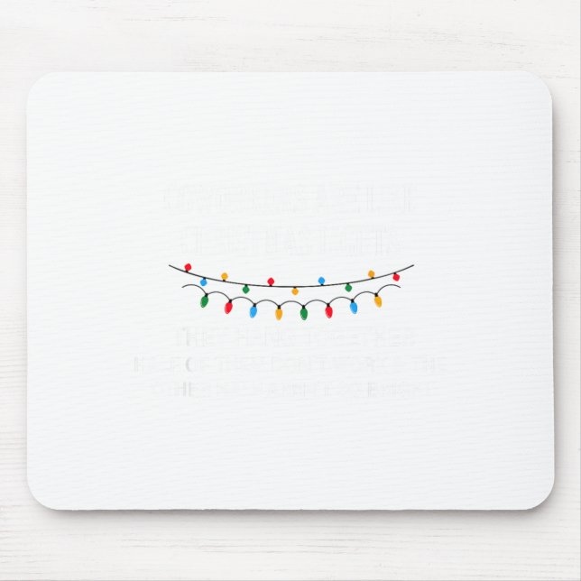 Coworkers Are Like Christmas Lights They Hang Toge Mousepad (Vorne)