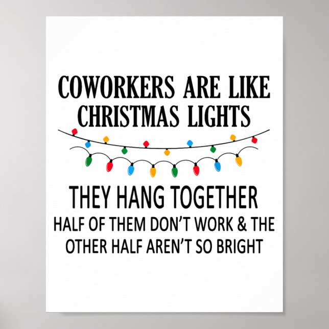 Coworkers Are Like Christmas Lights They Hang Toge Poster (Vorne)