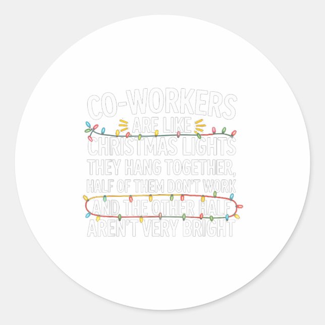 Coworkers Are Like Christmas Lights They Hang Toge Runder Aufkleber (Vorderseite)