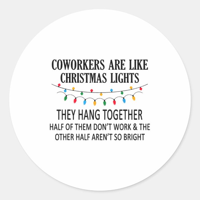 Coworkers Are Like Christmas Lights They Hang Toge Runder Aufkleber (Vorderseite)