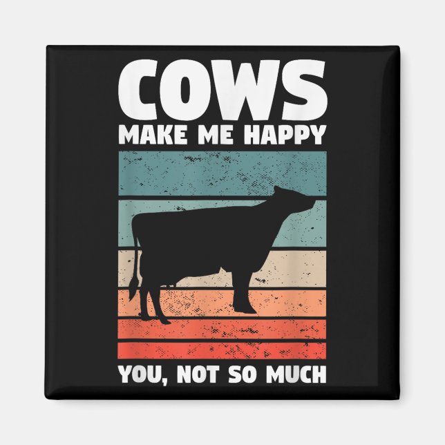 Cows Make Me Happy You Not So Much Farming Quote F Magnet (Vorne)