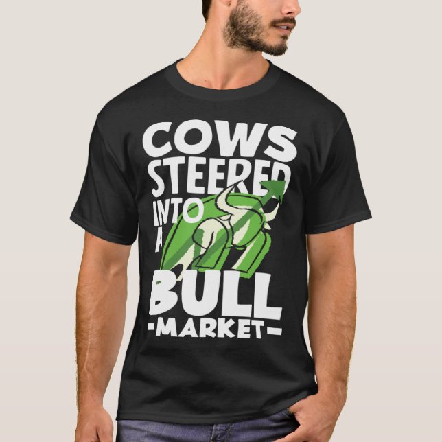 Cows Steered Into A Bull Market Investor Day T-Shirt (Vorderseite)