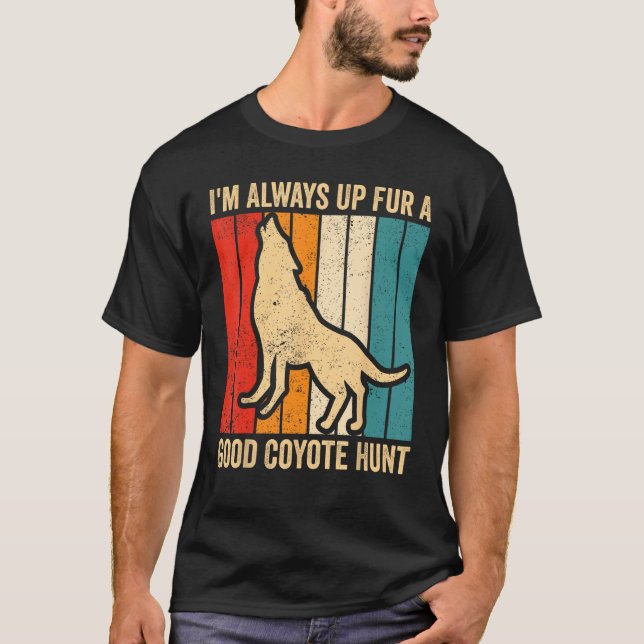 Coyote Jagd Coyote Junter Yote bis zu einem guten  T-Shirt (Vorderseite)