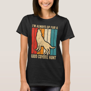 Coyote Jagd Coyote Junter Yote bis zu einem guten  T-Shirt