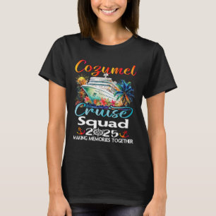 Cozumel Cruise Squad 2025 Cozumel Friend Family Cr T-Shirt