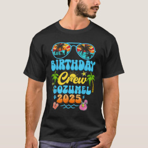 Cozumel Geburtstags-Crew-Urlaubskreuzfahrt 2025 So T-Shirt