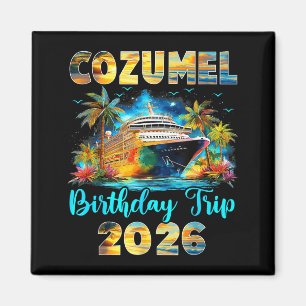 Cozumel-Geburtstagsreise 2026 Familien-Geburtstags Magnet