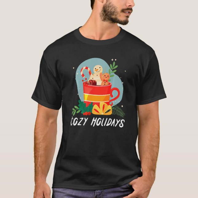 Cozy And Cold Holidays Chocolate Hot Cocoa   T-Shirt (Vorderseite)