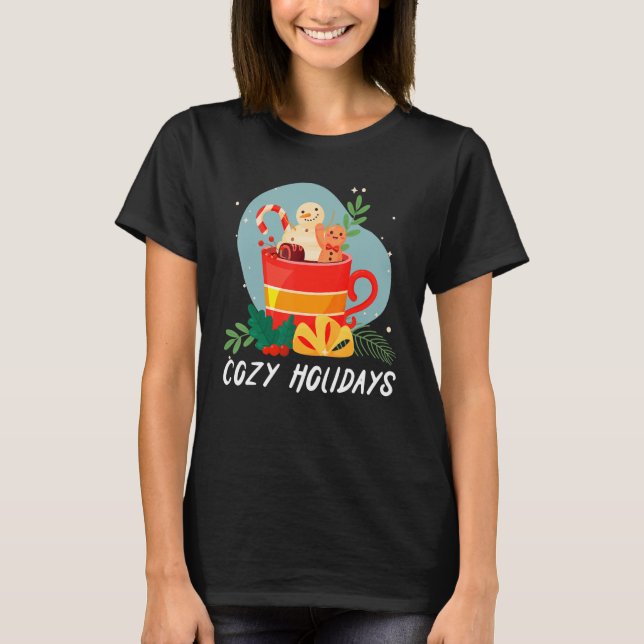 Cozy And Cold Holidays Chocolate Hot Cocoa T-Shirt (Vorderseite)