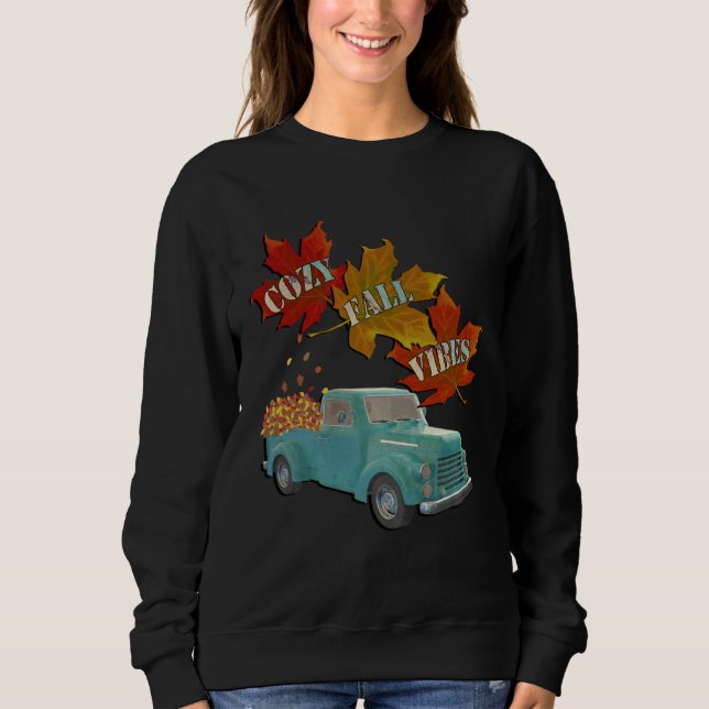 Cozy Fall Vibes Quote Graphic Autumn Leaves Pickup Sweatshirt (Vorderseite)