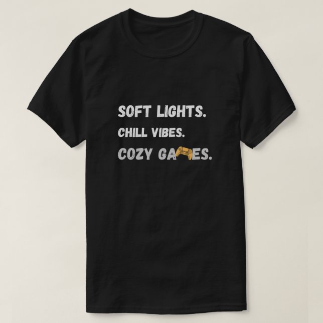 Cozy Gamer Vibes Quote T-Shirt (Design vorne)