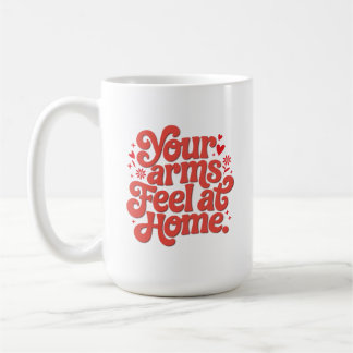 Cozy In Your Arms Cute Romantic Typography Gift  Kaffeetasse