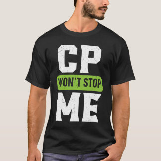 CP wird mich nicht stoppen Zerebralparese-Bewussts T-Shirt