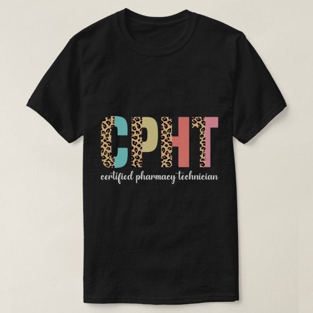 CPHT Leopard Certified Pharmacy Technician T - Shi T-Shirt (Design vorne)