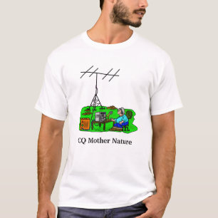CQ Mutter Natur Outdoor Rig Ham Radio T - Shirt
