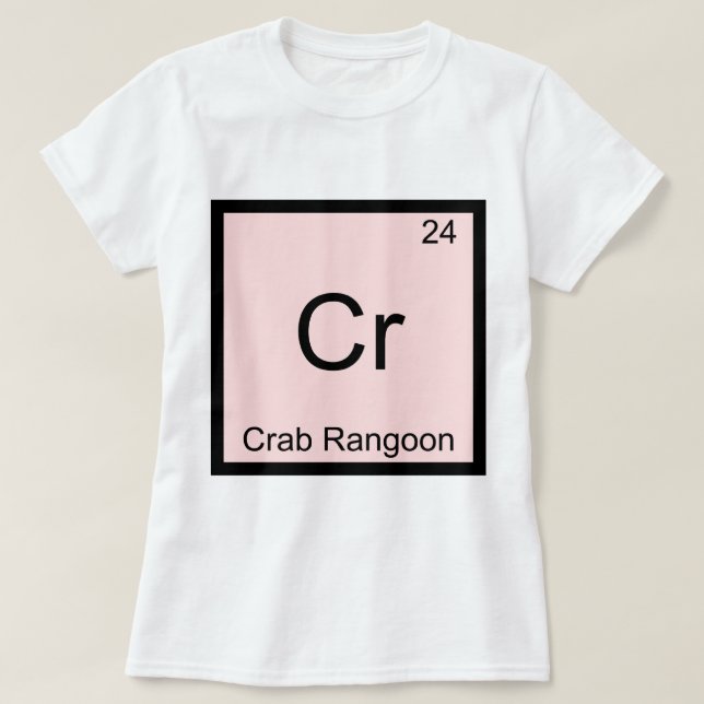 Cr - Crab Rangoon Funny Chemistry Element Symbol T-Shirt (Design vorne)