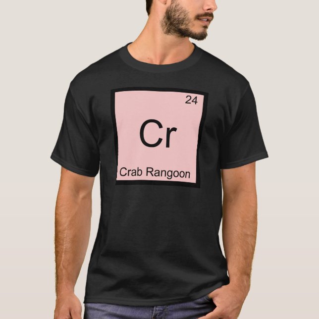 Cr - Crab Rangoon Funny Chemistry Element Symbol T-Shirt (Vorderseite)