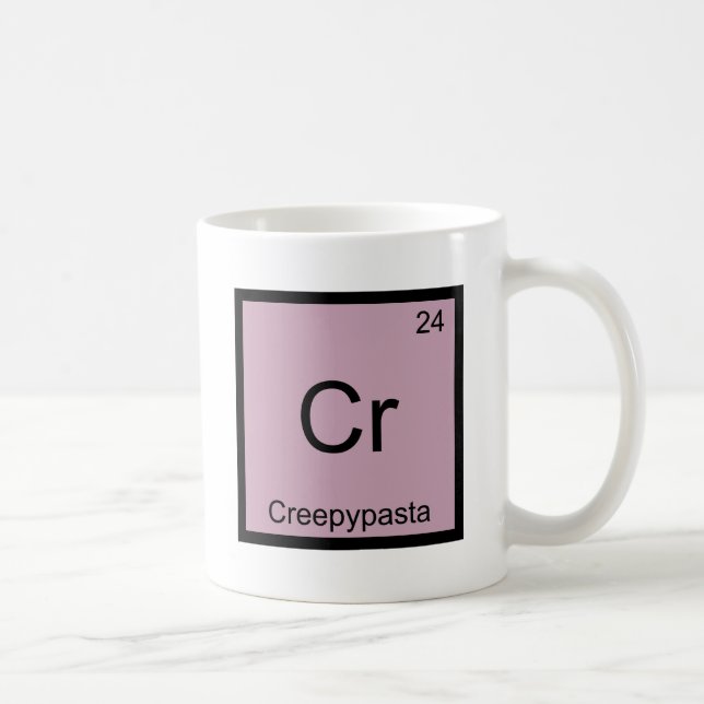 Cr - Creepypasta Chemie-Element-Symbol Meme Tasse (Rechts)