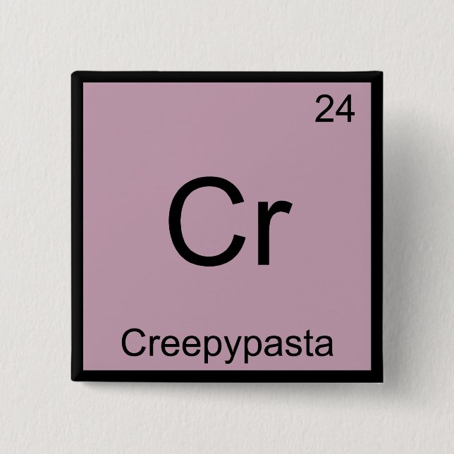 Cr - Creepypasta Chemistry Element Symbol Meme T-S Button (Vorderseite)