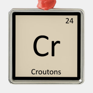 Cr - Croutons Chemistry Periodic Table Symbol Silbernes Ornament