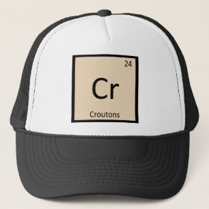 Cr - Croutons Chemistry Periodic Table Symbol Truckerkappe
