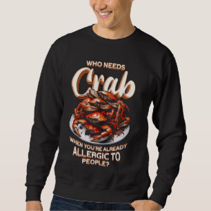Crab Allergie, die Krebs braucht Sweatshirt