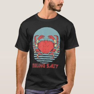 Crab Gefühl Salty Crawfish Retro Ocean Hummer T-Shirt