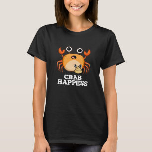 Crab Happens Funny Animal Pub Dark BG T-Shirt