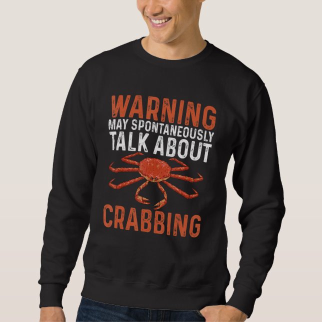 Crab Hunter Warning May Spontaneously Talk About C Sweatshirt (Vorderseite)