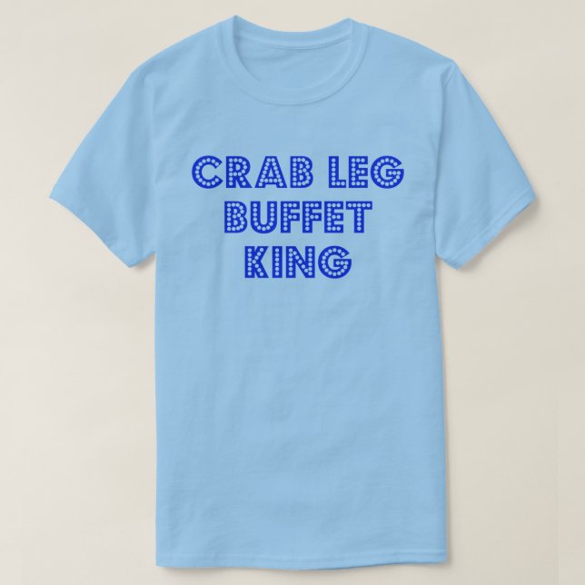 Crab Leg Buffet King T-Shirt (Design vorne)