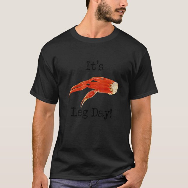 Crab Leg Day T-Shirt (Vorderseite)