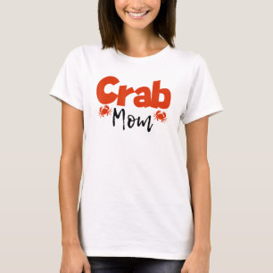 Crab Mama Mother Crabs Mommy Lobster Crabbing T-Shirt