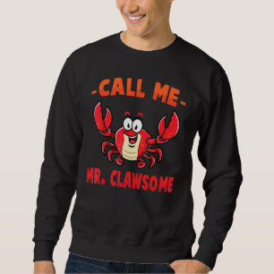 Crab nennt mich Clawsome Hummer Shellfish Che Sweatshirt