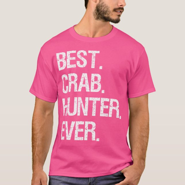 Crabbing Funny Crab Hunter Bester je T-Shirt (Vorderseite)