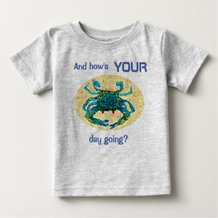 Crabby Babies T - Shirt, und wie läuft dein Tag? Baby T-shirt