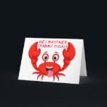 CRABBY BROTHER SPASS FÜR IHREN GEBURTSTAG KARTE<br><div class="desc">SEIN SIE NICHT EIN "CRAB" AUF IHREM *GEBURTSTAG*!!!! KOMMEN SIE UND FEIERN "IHR BESONDERER TAG" DANK FÜR DAS STOPPEN VON 1 MEINER 8 GESCHÄFTE UND HABEN EINEN GROSSEN TAG!!!!</div>