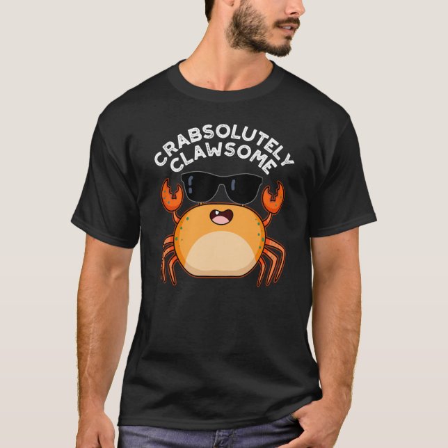 Crabsolut Clawsome Funny Crab Pun Dark BG T-Shirt (Vorderseite)