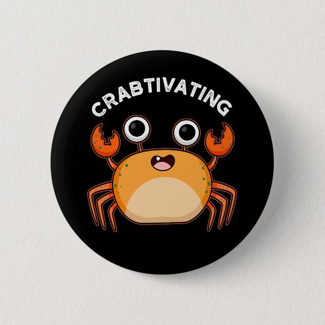 Crabtivating Funny Crab Pun Dark BG Button (Vorderseite)