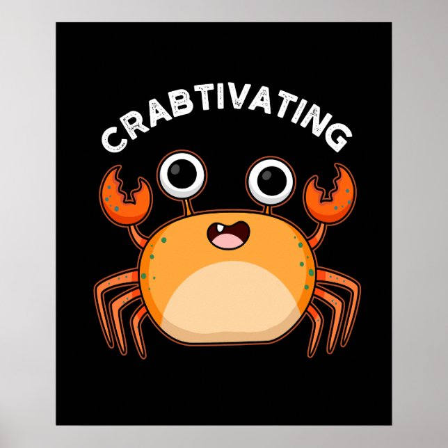 Crabtivating Funny Crab Pun Dark BG Poster (Vorne)