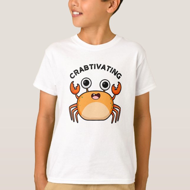Crabtivating Funny Crab Pun T-Shirt (Vorderseite)