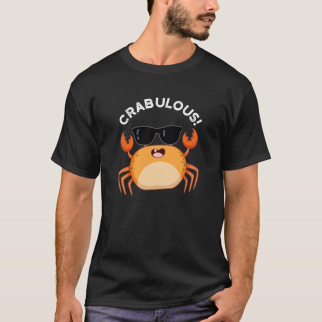 Crabulous Funny Crab Pun Dark BG T-Shirt (Vorderseite)