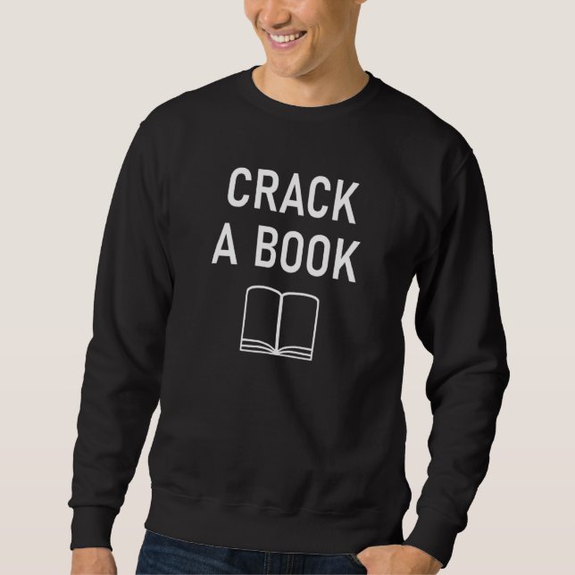 Crack A Book Jokes Idioms Sarcastic Sweatshirt (Vorderseite)