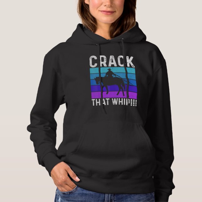 Crack That Whip Horse Riding Equestrian Horse Love Hoodie (Vorderseite)