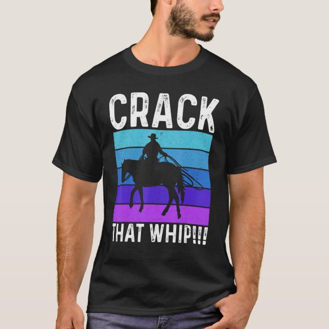 Crack That Whip Horse Riding Equestrian Horse Love T-Shirt (Vorderseite)