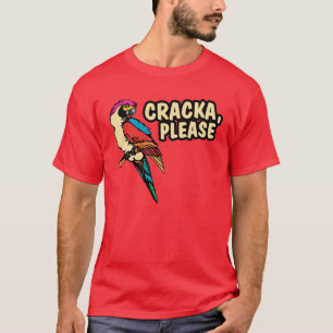 Cracka bitte T-Shirt