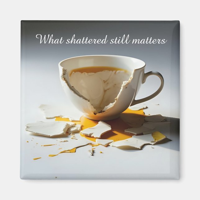 cracked broken teacup inspirational  Magnet (Vorne)